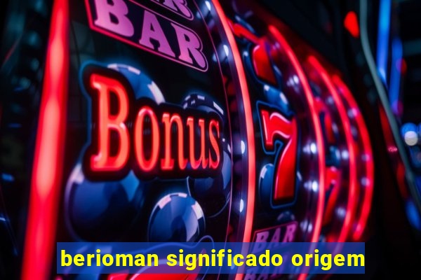 berioman significado origem